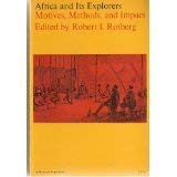 Beispielbild fr Africa and Its Explorers : Motives, Methods, and Impact zum Verkauf von Better World Books