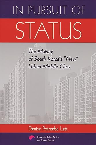 Imagen de archivo de In Pursuit of Status: The Making of South Korea  s   New   Urban Middle Class (Harvard East Asian Monographs) a la venta por HPB Inc.