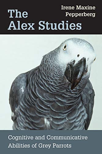 Imagen de archivo de The Alex Studies: Cognitive and Communicative Abilities of Grey Parrots a la venta por Goodwill of Colorado