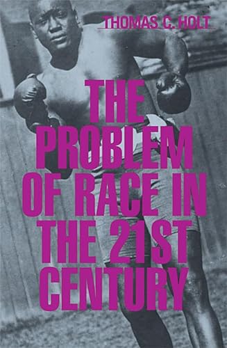 Beispielbild fr The Problem of Race in the Twenty-first Century (The Nathan I. Huggins Lectures) zum Verkauf von Gulf Coast Books