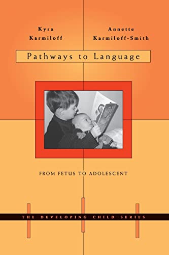 9780674008359: Pathways to Language: From Fetus to Adolescent: 38 (The Developing Child)