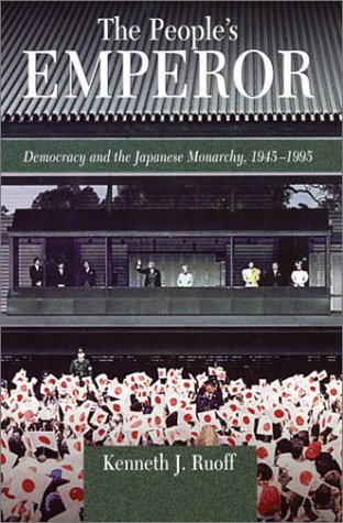Beispielbild fr The People's Emperor : Democracy and the Japanese Monarchy, 1945-1995 zum Verkauf von Better World Books