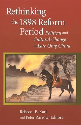 Imagen de archivo de Rethinking the 1898 Reform Period: Political and Cultural Change in Late Qing China a la venta por ThriftBooks-Dallas