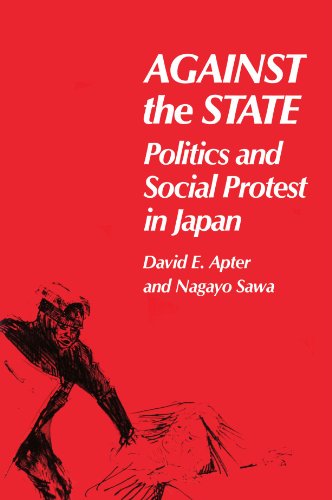Against the State: Politics and Social Protest in Japan - Apter, David E.