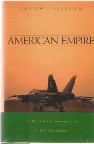 Beispielbild fr American Empire: The Realities and Consequences of U.S. Diplomacy zum Verkauf von Wonder Book