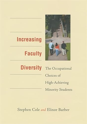Imagen de archivo de Increasing Faculty Diversity: The Occupational Choices of High-Achieving Minority Students a la venta por HPB-Red