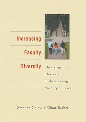 Stock image for Increasing Faculty Diversity: The Occupational Choices of High-Achieving Minority Students for sale by BooksRun