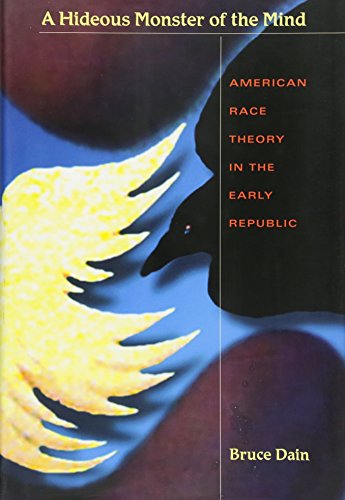 

A Hideous Monster of the Mind : American Race Theory in the Early Republic