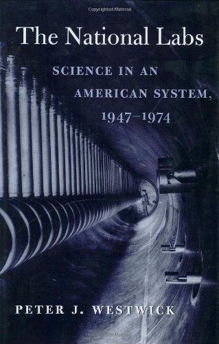 9780674009486: The National Labs: Science in an American System 1947-1974