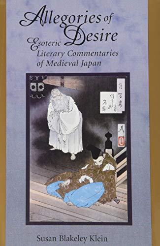 9780674009561: Allegories of Desire: Esoteric Literary Commenatries of Medieval Japan