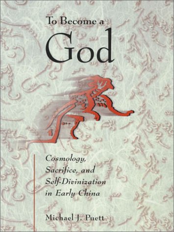 9780674009592: To Become a God: Cosmology, Sacrifice, and Self-Divinization in Early China