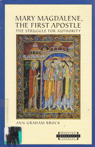 9780674009660: Mary Magdalene, The First Apostle: The Struggle for Authority (Harvard Theological Studies)