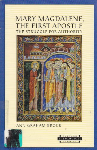 9780674009660: Mary Magdalene, The First Apostle: The Struggle for Authority