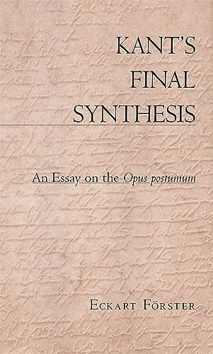 Stock image for Kant's Final Synthesis: An Essay on the Opus postumum for sale by GF Books, Inc.