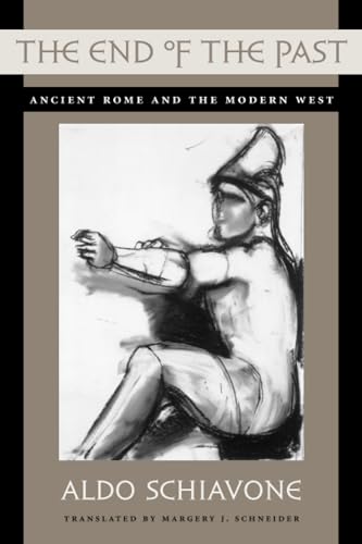 Stock image for The End of the Past: Ancient Rome and the Modern West (Revealing Antiquity) for sale by SecondSale