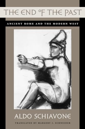 9780674009837: The End of the Past: Ancient Rome and the Modern West (Revealing Antiquity)