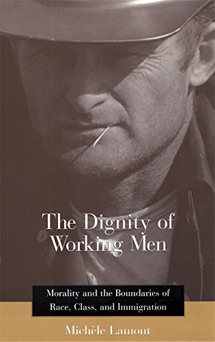 Stock image for The Dignity of Working Men: Morality and the Boundaries of Race, Class, and Immigration for sale by Goodwill Books