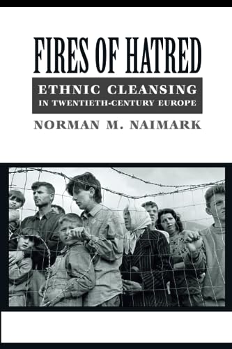 Beispielbild fr Fires of Hatred: Ethnic Cleansing in Twentieth-Century Europe zum Verkauf von ThriftBooks-Dallas