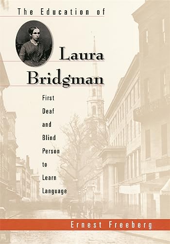 Beispielbild fr The Education of Laura Bridgman : First Deaf and Blind Person to Learn Language zum Verkauf von Better World Books