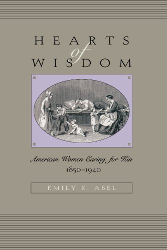 Imagen de archivo de Hearts of Wisdom : American Women Caring for Kin, 1850-1940 a la venta por Better World Books
