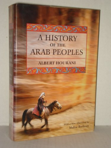 A History of the Arab Peoples: Second Edition (9780674010178) by Hourani, Albert; Ruthven, Malise