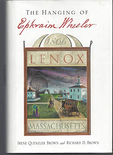 Imagen de archivo de The Hanging of Ephraim Wheeler: A Story of Rape, Incest, and Justice in Early America a la venta por Save With Sam