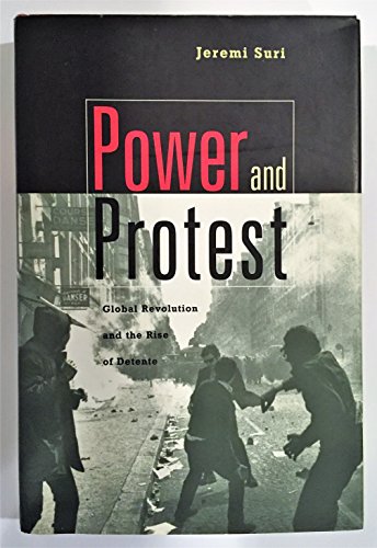 Beispielbild fr Power and Protest : Global Revolution and the Rise of Detente zum Verkauf von Better World Books