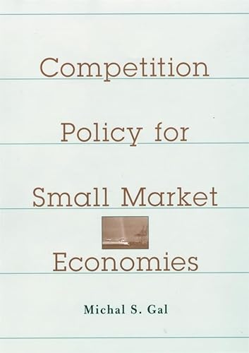 Competition Policy for Small Market Economies - Gal, Michal S