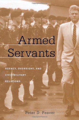 9780674010512: Armed Servants: Agency, Oversight and Civil-military Relations