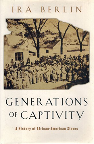 Beispielbild fr Generations of Captivity : A History of African-American Slaves zum Verkauf von Better World Books