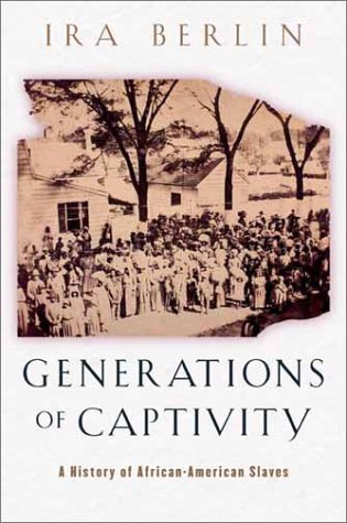 Stock image for Generations of Captivity: A History of African-American Slaves for sale by Big River Books