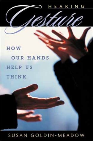 Imagen de archivo de Hearing Gesture : How Our Hands Help Us Think a la venta por Better World Books