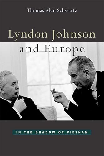 Stock image for Lyndon Johnson and Europe: In the Shadow of Vietnam for sale by ThriftBooks-Atlanta