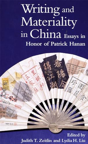 Imagen de archivo de Writing and Materiality in China: Essays in Honor of Patrick Hanan (Harvard-Yenching Institute Monograph Series) a la venta por SecondSale