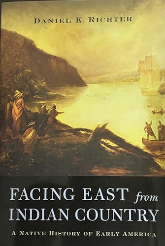 Beispielbild fr Facing East from Indian Country: A Native History of Early America zum Verkauf von Blue Vase Books