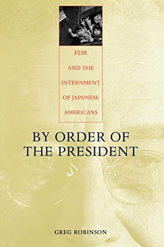 9780674011182: By Order of the President: FDR and the Internment of Japanese Americans