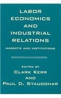 Labor Economics and Industrial Relations: Markets and Institutions (Wertheim Publications in Industrial Relations) (9780674011403) by Kerr, Clark; Staudohar, Paul D.