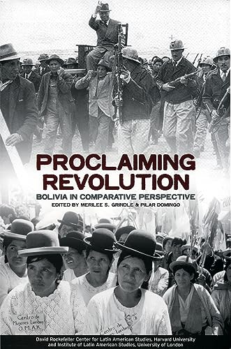 Beispielbild fr Proclaiming Revolution: Bolivia in Comparative Perspective (David Rockefeller Centre on Latin American Studies): 10 (Series on Latin American Studies) zum Verkauf von WorldofBooks