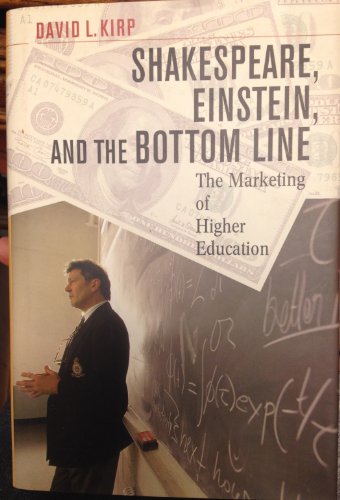 

Shakespeare, Einstein, and the Bottom Line: The Marketing of Higher Education" [first edition]