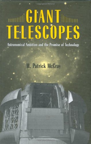 Imagen de archivo de Giant Telescopes : Astronomical Ambition and the Promise of Technology a la venta por Better World Books