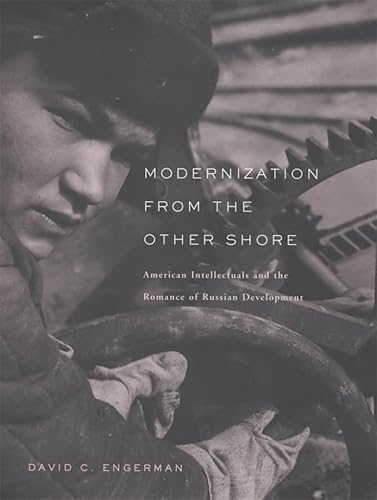 9780674011519: Modernization from the Other Shore: American Intellectuals and the Romance of Russian Development