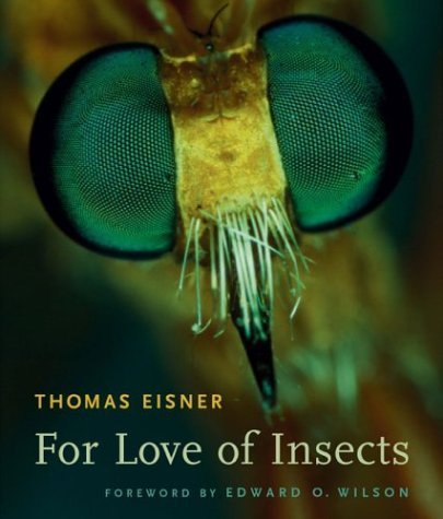 For Love of Insects (9780674011816) by Eisner, Thomas; Wilson, Edward O.