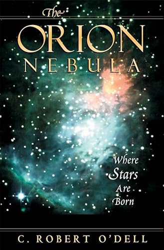 The Orion Nebula: Where Stars are Born