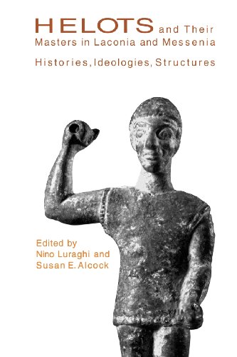 Stock image for Helots and Their Masters in Laconia and Messenia : Histories, Ideologies, Structures for sale by Better World Books Ltd