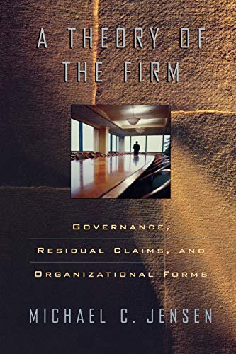 9780674012295: A Theory of the Firm: Governance, Residual Claims, and Organizational Forms
