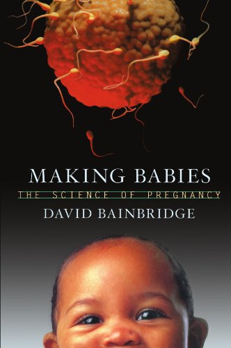 Beispielbild fr Making Babies : The Science of Pregnancy zum Verkauf von Better World Books