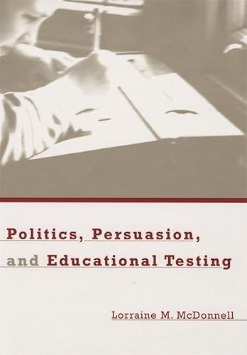 Stock image for Politics, Persuasion, and Educational Testing for sale by SecondSale