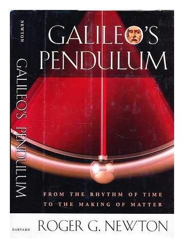 Beispielbild fr Galileo's Pendulum : From the Rhythm of Time to the Making of Matter zum Verkauf von Better World Books