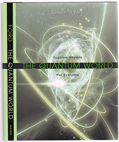 Stock image for The Quantum World : Quantum Physics for Everyone for sale by Better World Books: West