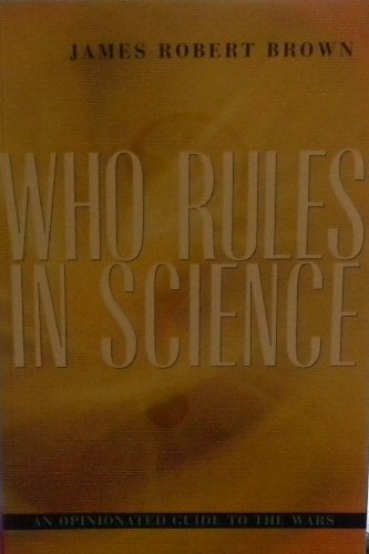 Stock image for Who Rules in Science? : An Opinionated Guide to the Wars for sale by Better World Books